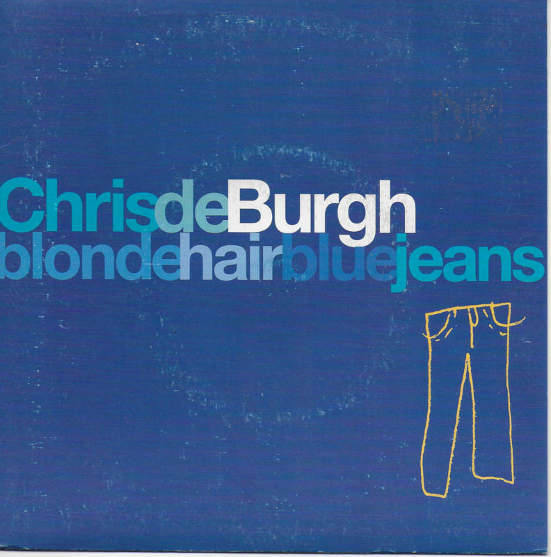 Chris de Burgh - Blonde hair blue jeans (Engelse uitgave)