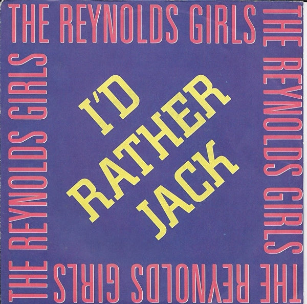Reynolds Girls - I'd rather jack