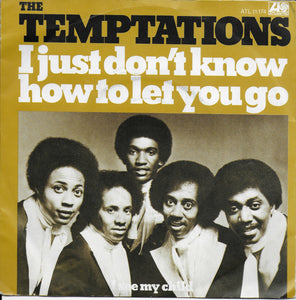 Temptations - I just don't know how to let you go